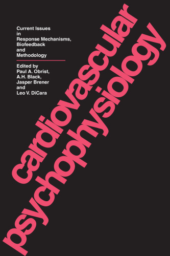 Cardiovascular Psychophysiology: Current Issues in Response Mechanisms, Biofeedback and Methodology