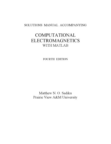 Computational Electromagnetics with MATLAB, Fourth Edition (Solutions, Instructor Solution Manual)