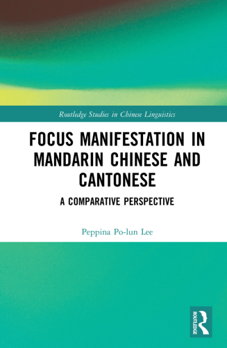 Focus Manifestation in Mandarin Chinese and Cantonese: A Comparative Perspective