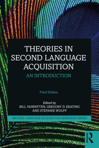 Theories in Second Language Acquisition: An Introduction (Second Language Acquisition Research Series)