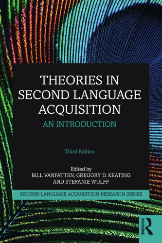 Theories in Second Language Acquisition: An Introduction (Second Language Acquisition Research Series)