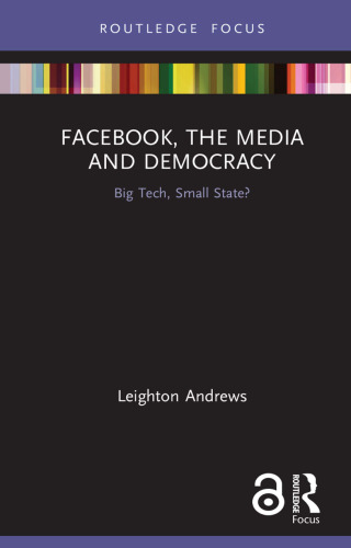 Facebook, the Media and Democracy (Disruptions)