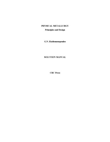 Physical Metallurgy: Principles and Design (Solutions, Instructor Solution Manual)