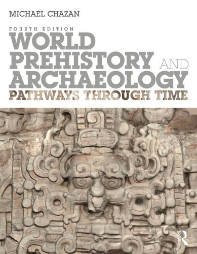 World Prehistory and Archaeology: Pathways Through Time