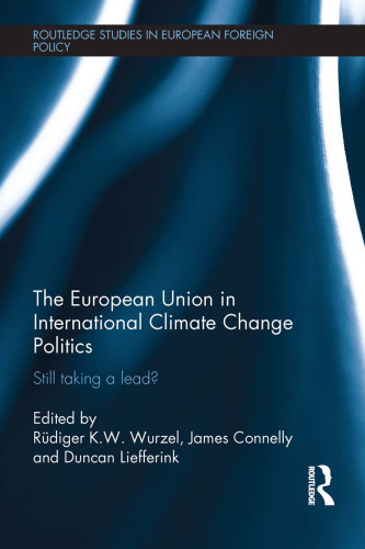 The European Union in International Climate Change Politics: Still Taking a Lead?