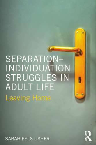 Separation-Individuation Struggles in Adult Life: Leaving Home