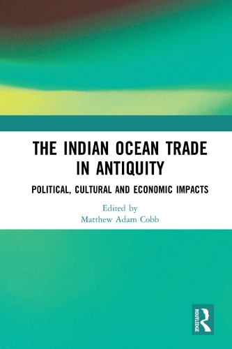 The Indian Ocean Trade in Antiquity: Political, Cultural and Economic Impacts