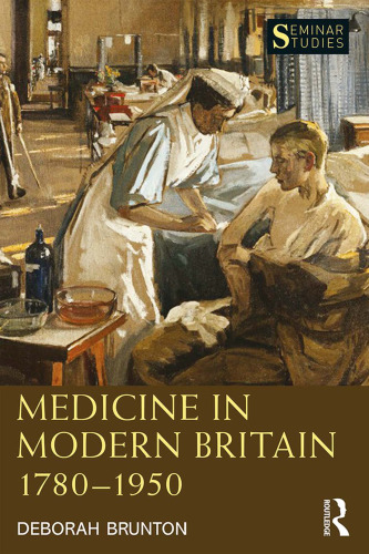 Medicine in Modern Britain 1780-1950 (Seminar Studies)