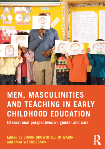 Men, Masculinities and Teaching in Early Childhood Education: International Perspectives on Gender and Care