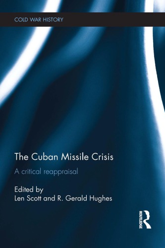 The Cuban Missile Crisis: A Critical Reappraisal