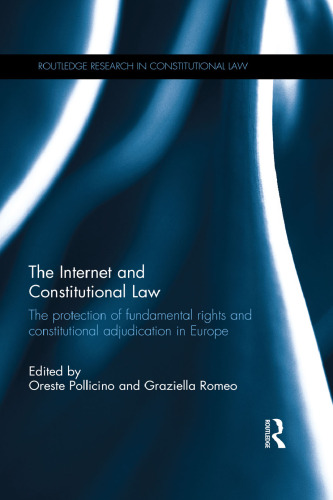 The Internet And Constitutional Law: The Protection Of Fundamental Rights And Constitutional Adjudication In Europe