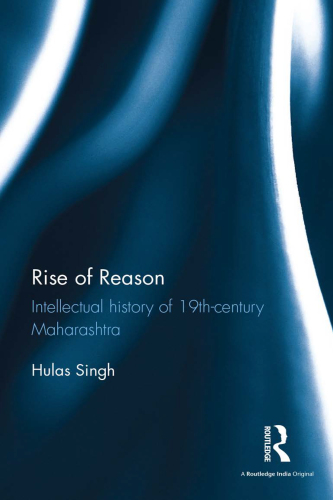 Rise of Reason: Intellectual History of 19th-century Maharashtra