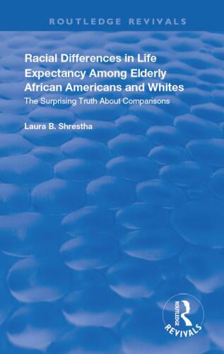 Racial Differences in Life Expectancy Among Elderly African Americans and Whites