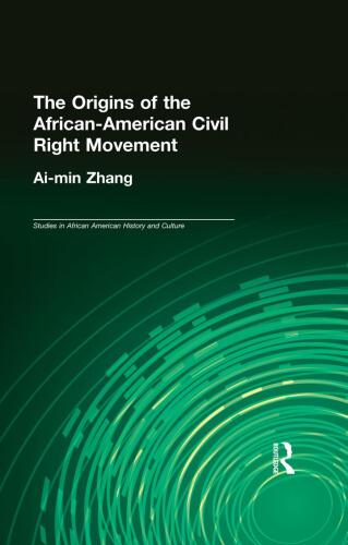 The Origins of the African-American Civil Rights Movement 1865-1956