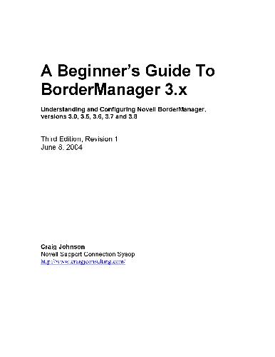 A Beginner?s Guide To BorderManager 3.x (Third Edition, Revision 1)