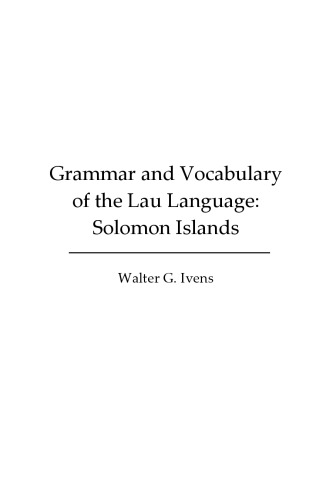 Grammar And Vocabulary Of The Lau Language, Solomon Islands