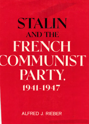 Stalin and the French Communist Party 1941-1947