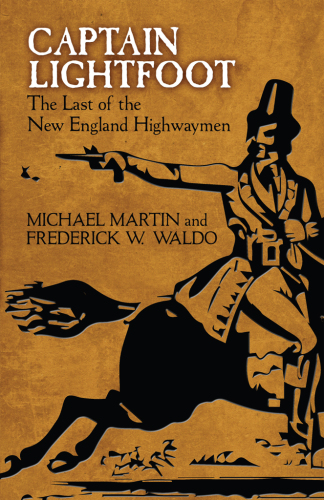 Captain Lightfoot: The Last of the New England Highwaymen