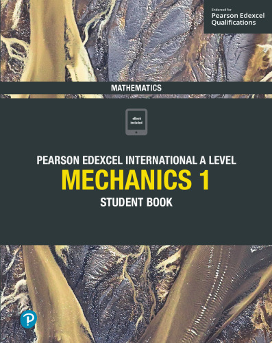 Edexcel International A Level Mathematics Mechanics 1 Student Book: Student Book