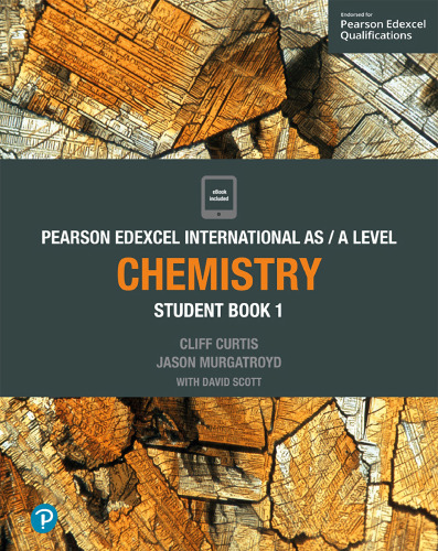 Pearson Edexcel International AS/A Level Chemistry: Student Book 1