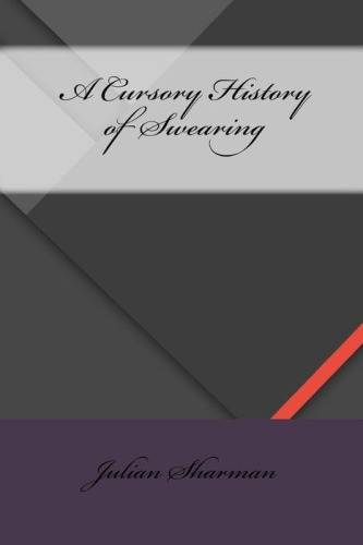 A Cursory History of Swearing - Scholar's Choice Edition