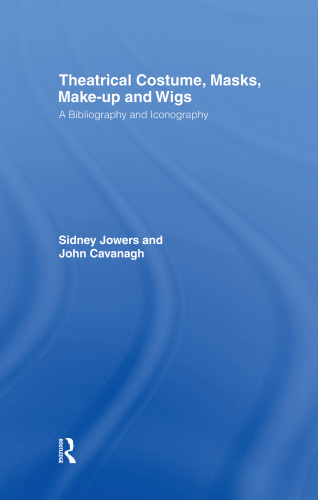 Theatrical Costume, Masks, Make-Up and Wigs: A Bibliography and Iconography