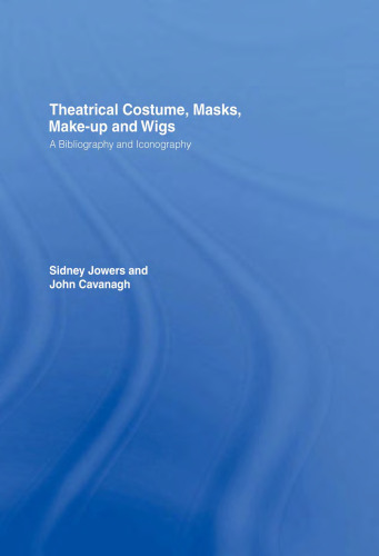 Theatrical Costume, Masks, Make-Up and Wigs: A Bibliography and Iconography