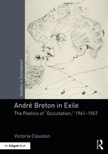 André Breton in Exile: The Poetics of "Occultation", 1941–1947