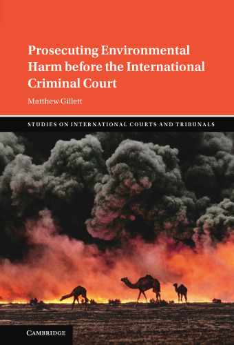 Prosecuting Environmental Harm before the International Criminal Court