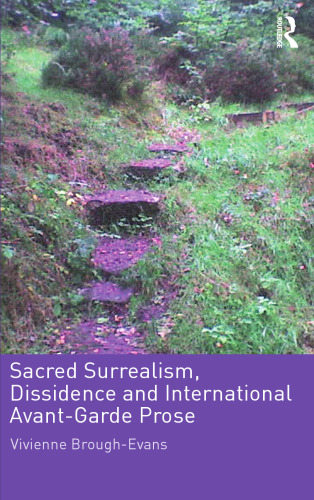 Sacred Surrealism, Dissidence and International Avant-Garde Prose