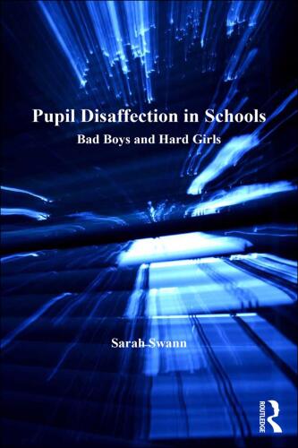 Pupil Disaffection in Schools: Bad Boys and Hard Girls