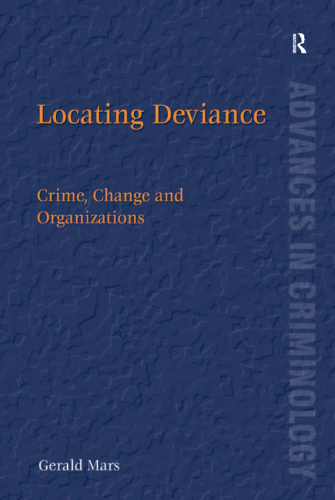 Locating Deviance: Crime, Change and Organizations