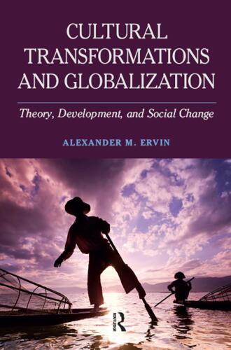 Cultural Transformations and Globalization: Theory, Development, and Social Change