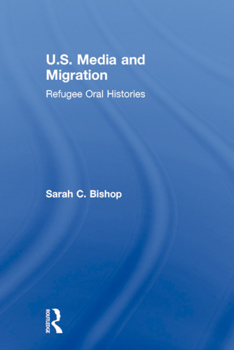 U.S. Media and Migration: Refugee Oral Histories