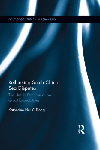 Rethinking South China Sea Disputes: The Untold Dimensions and Great Expectations