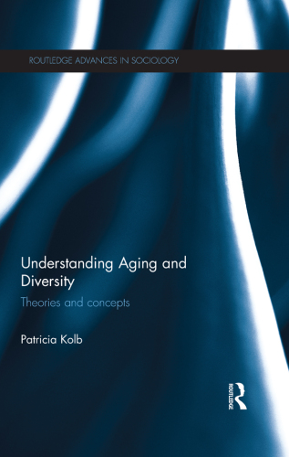 Understanding Aging and Diversity: Theories and Concepts