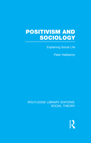 Positivism and Sociology: Explaining Social Life