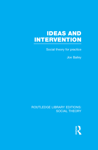 Ideas and Intervention: Social Theory for Practice