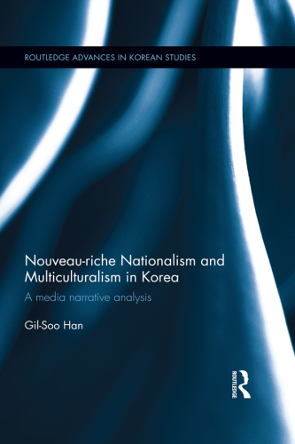 Nouveau-riche Nationalism and Multiculturalism in Korea: A media narrative analysis