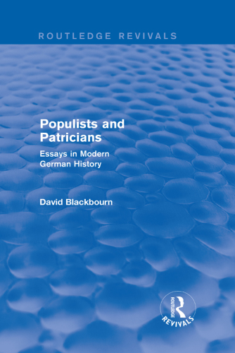 Populists and Patricians: Essays in Modern German History