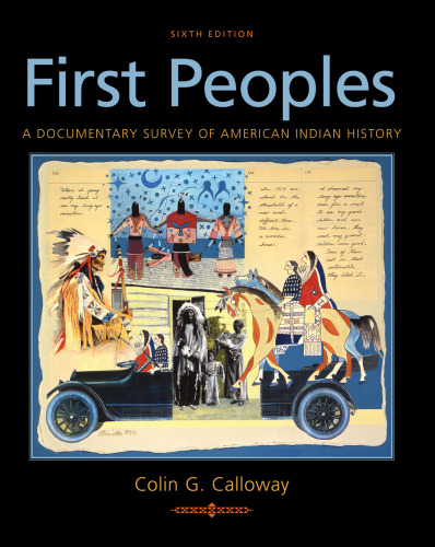 First Peoples: A Documentary Survey of American Indian History