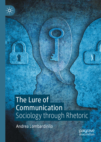 The Lure of Communication: Sociology through Rhetoric