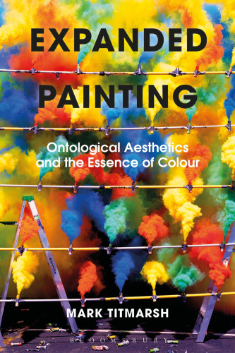 Expanded Painting: Ontological Aesthetics and the Essence of Colour