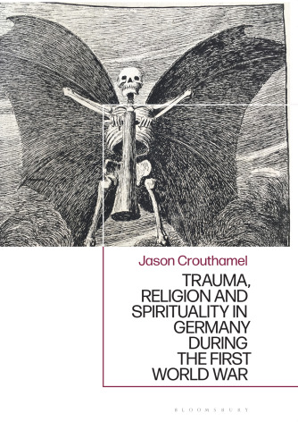 Trauma, Religion and Spirituality in Germany during the First World War