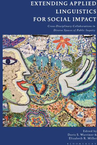 Extending Applied Linguistics for Social Impact: Cross-Disciplinary Collaborations in Diverse Spaces of Public Inquiry