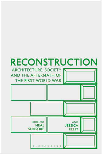 Reconstruction: Architecture, Society and the Aftermath of the First World War