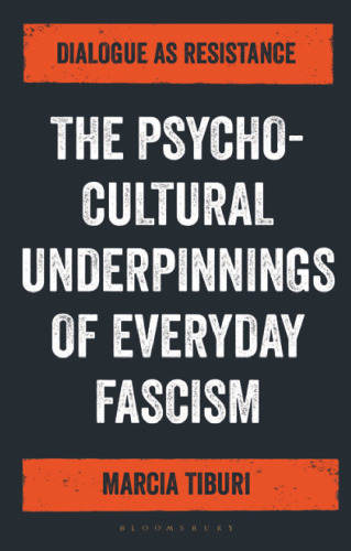 The Psycho-Cultural Underpinnings of Everyday Fascism: Dialogue as Resistance