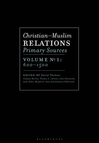 Christian–Muslim Relations, Primary Sources, Volume 1: 600–1500