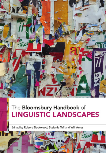 The Bloomsbury Handbook of Linguistic Landscapes (Bloomsbury Handbooks)
