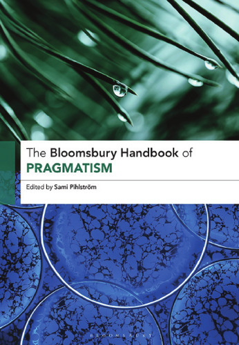 The Bloomsbury Handbook of Pragmatism (Bloomsbury Handbooks)